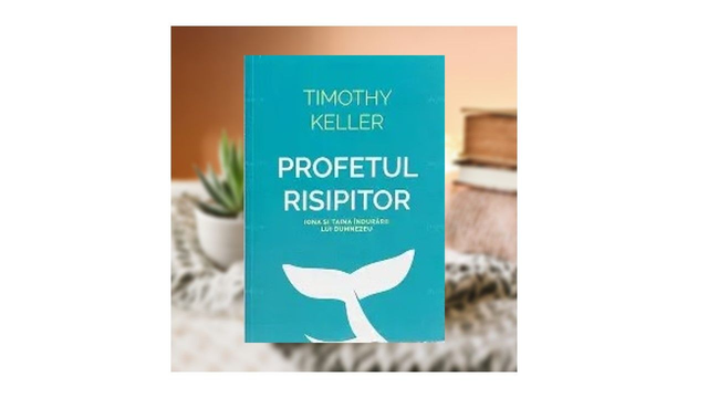 Profetul risipitor - Timothy Keller