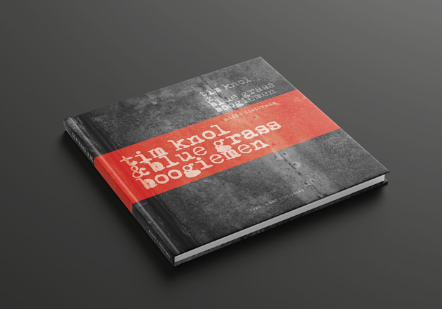 Tim Knol & Blue Grass Boogiemen by Andre Dieterman FOTOBOEK