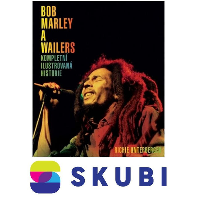 Kniha Bob Marley a Wailers - Kompletní ilustrovaná historie - Richie Unterberger