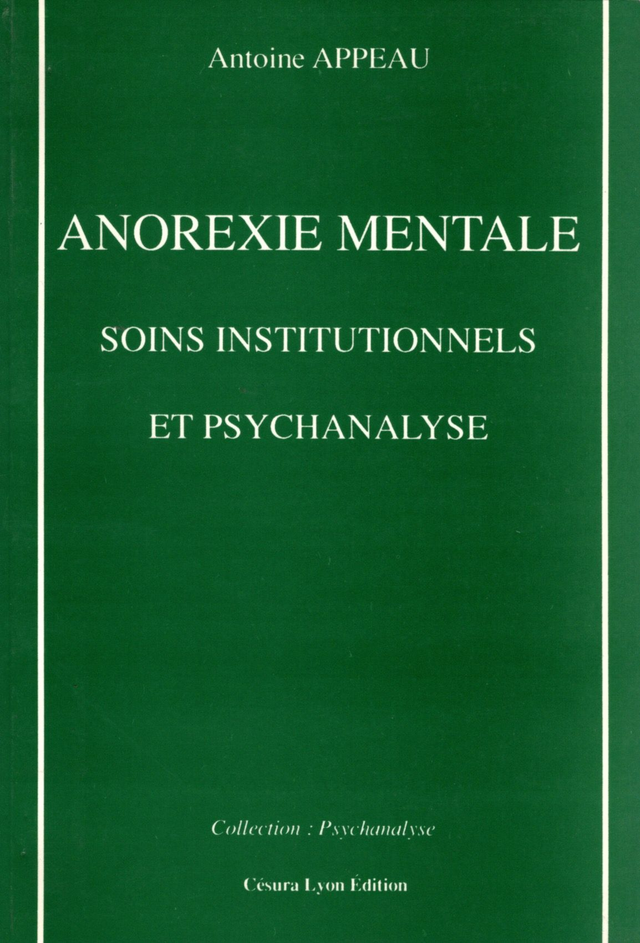 Anorexie mentale -Soins institutionnels et psychanalyse- du Dr A. Appeau