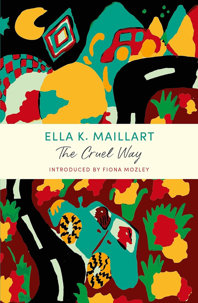 The Cruel Way | Ella K. Maillart