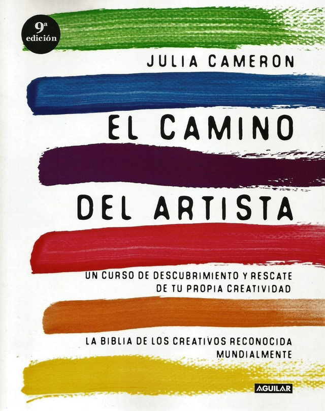 El camino del artista: Curso de descubrimiento y rescate de tu propia creatividad - Julia Cameron