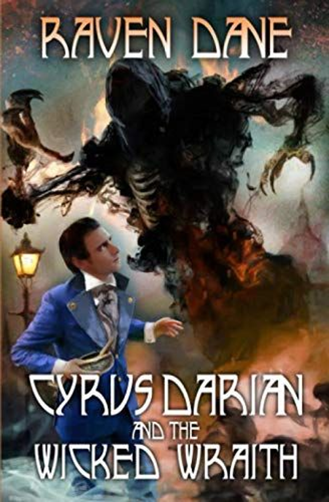 Cyrus Darian and the Wicked Wraith #3 - Raven Dane
