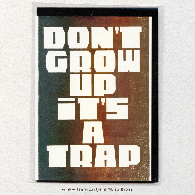 Don't grow up it's a trap (1)