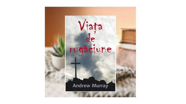 Viata de rugaciune - Andrew Murray