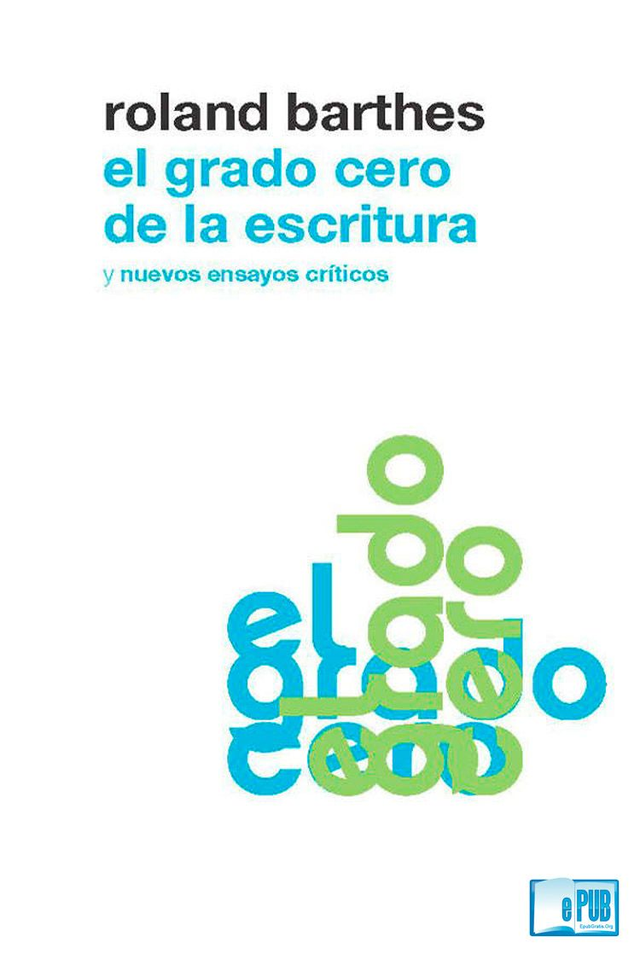 El grado cero de la escritura: Seguido de Nuevos ensayos críticos - Roland Barthes