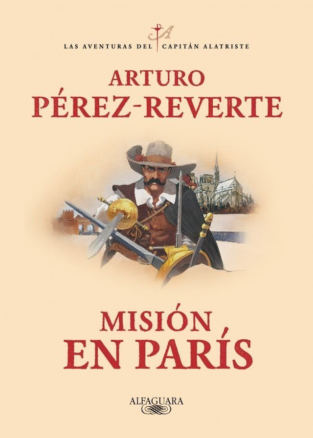 Mision en Paris (LAS AVENTURAS DEL CAPITAN ALATRISTE LIBRO 8) (ESPAÑOL)