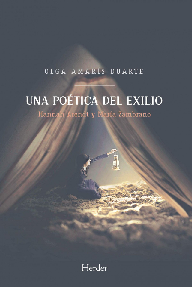 Una poética del exilio: Hannah Arendt y María Zambrano - Olga Amarís Duarte