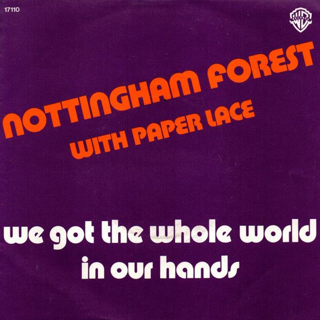 Nottingham Forest With Paper Lace - We Got The Whole World In Our Hands