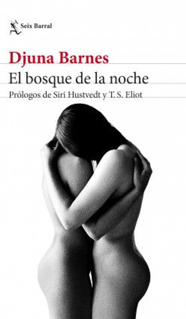 El bosque de la noche: Prólogos de Siri Hustvedt y T.S. Eliot - Djuna Barnes