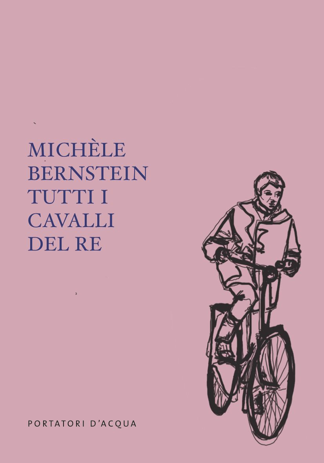 Bernstein Michèle - Tutti i cavalli del re (Poratori d'acqua)