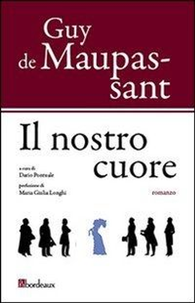 Maupassant Guy De - Il nostro cuore