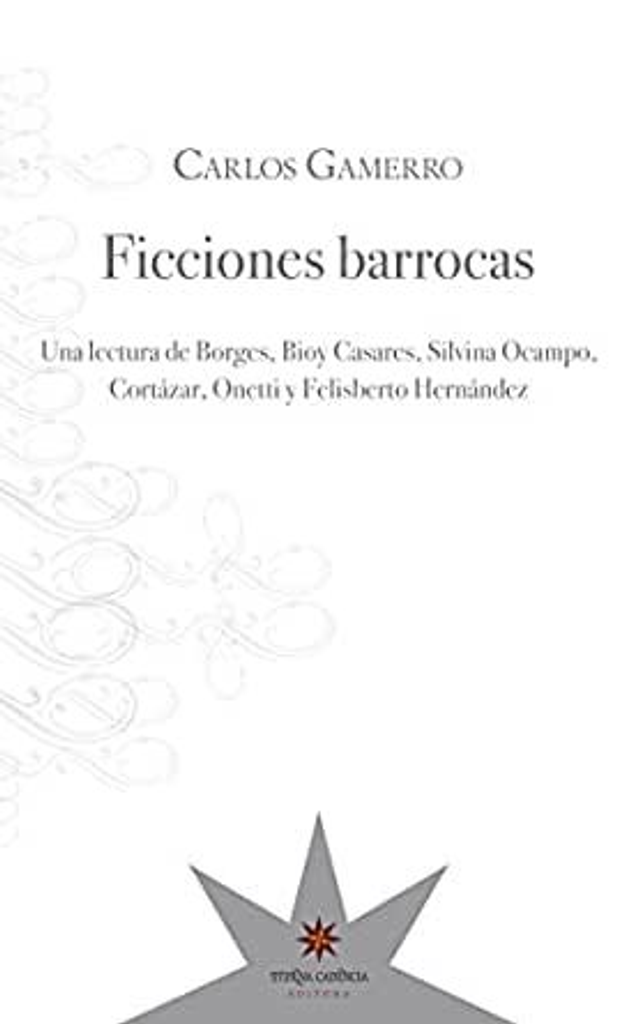 Ficciones barrocas - Carlos Gamerro