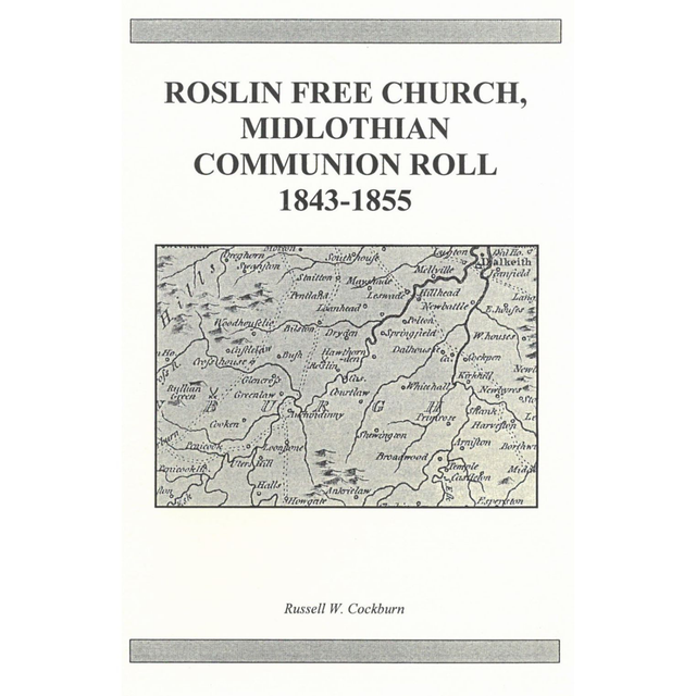 Roslin Free Church, Midlothian Communion Roll 1843-1855
