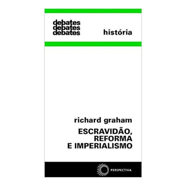 Escravidão, Reforma e Imperialismo