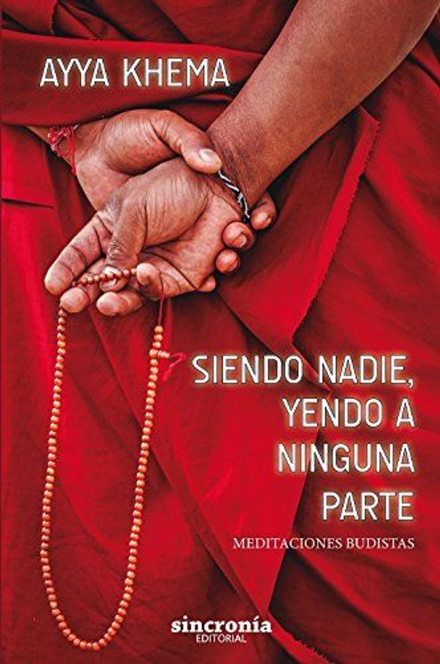 Siendo nadie, yendo a ninguna parte: Meditaciones budistas - Ayya Khema