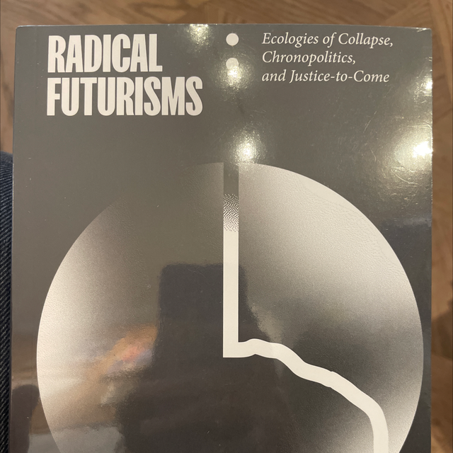 Radical Futurisms - T.J. Demos