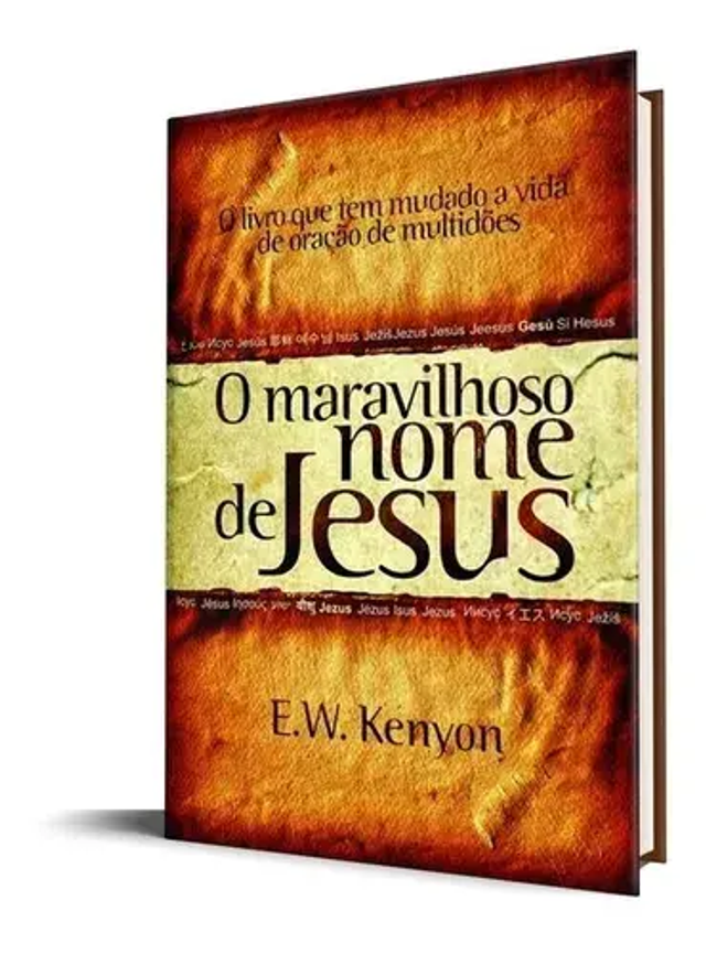 O Maravilhoso Nome de Jesus - E. W. Kenyon