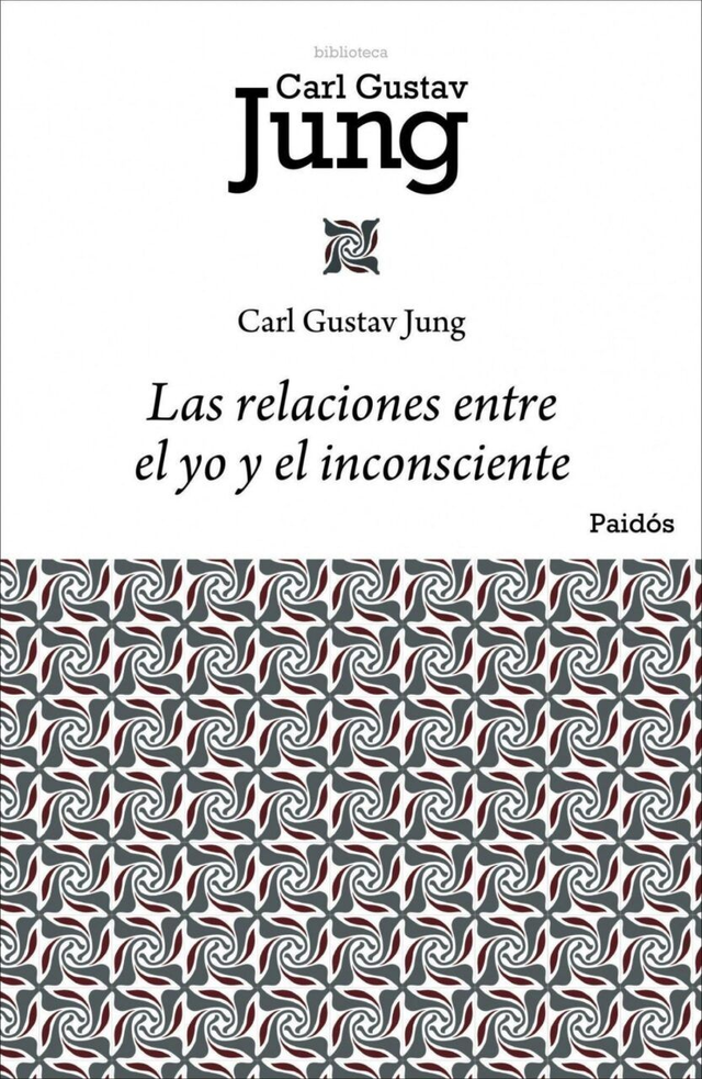 Las relaciones entre el yo y el inconsciente - Carl Gustav Jung