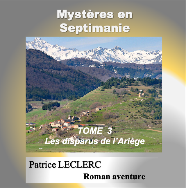Mystères en Septimanie : Tome 3 : Les disparus de l'Ariège
