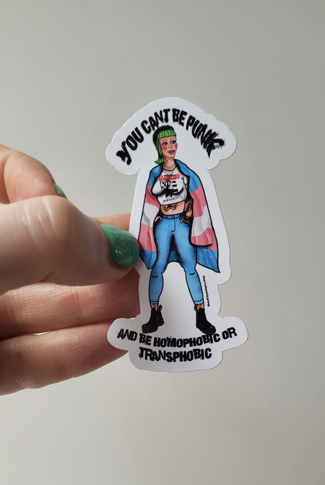Punk Sticker - “You Can’t Be Punk &amp; Be Homophobic or Transphobic” – Gloss Vinyl Sticker