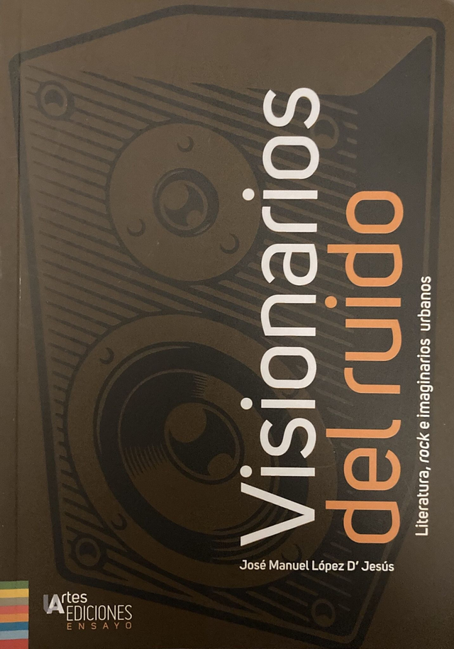 Visionarios del ruido - José Manuel López D' Jesus
