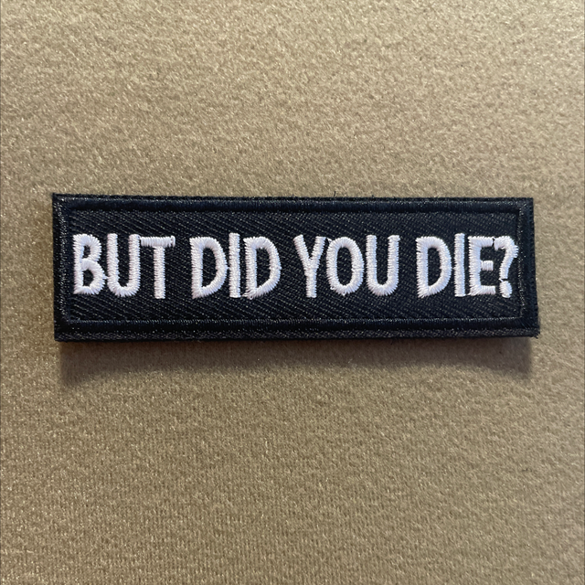 ‘But did you die?’ Patch 