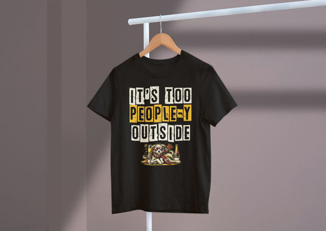 It’s Too Peopley Outside Introvert Humor Social Anxiety. Außerhalb von introvertiertem Humor und sozialer Angst ist es zu volkstümlich