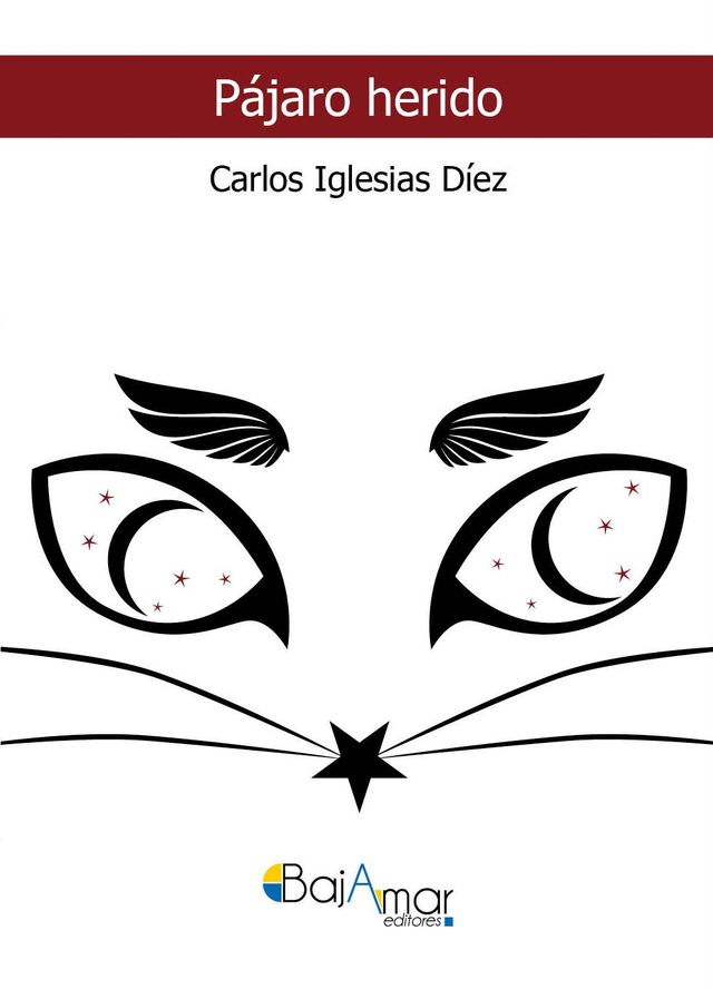 LIBRO PÁJARO HERIDO DE CARLOS IGLESIAS DÍEZ-BAJAMAR EDITORES-