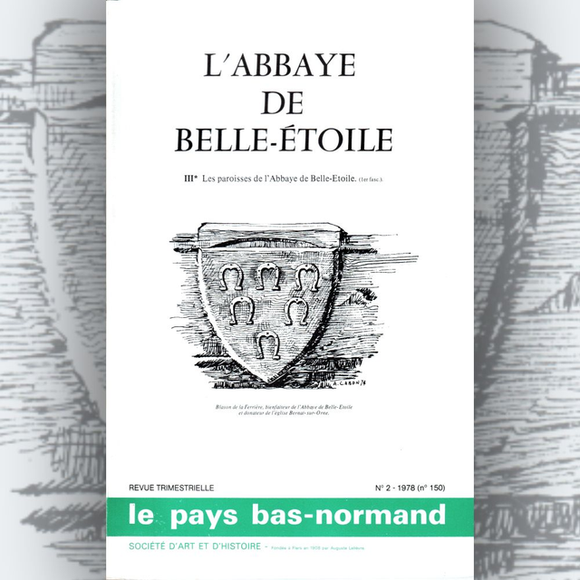 N°150: L’abbaye de Belle-Étoile : les paroisses de l’abbaye de  Belle-Étoile (première partie) par J. FOURNÉE