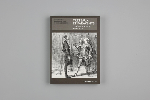 Tréteaux et paravents - Le théâtre de société au XIXe siècle