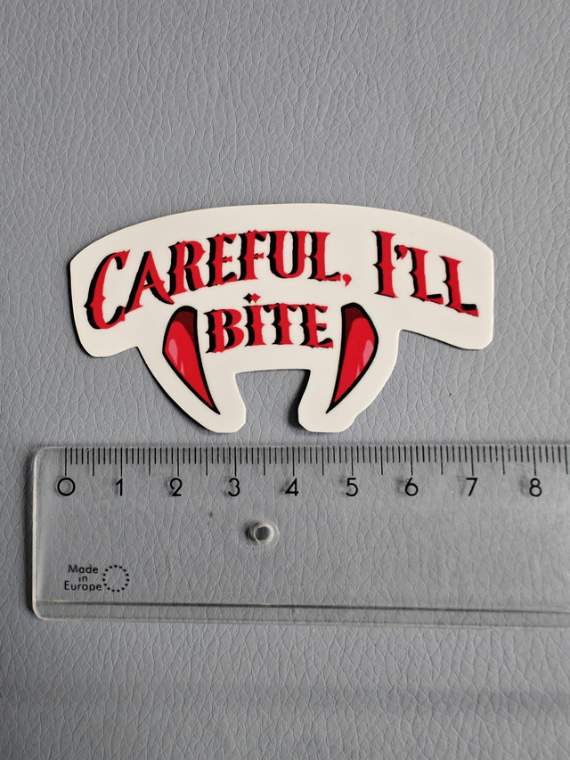 Carefull, I'll bite sticker