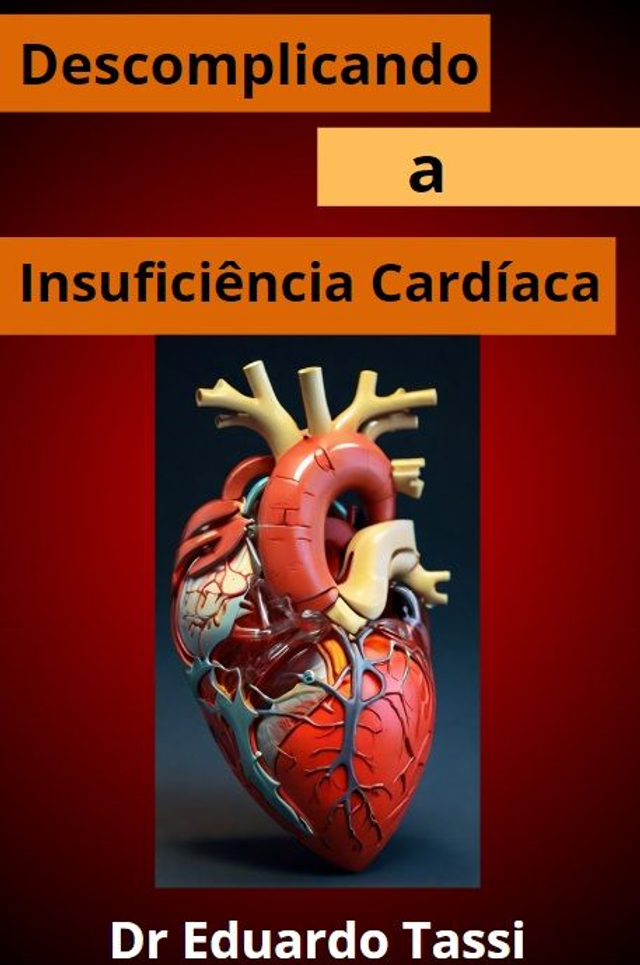 Descomplicando a Insuficiência Cardíaca