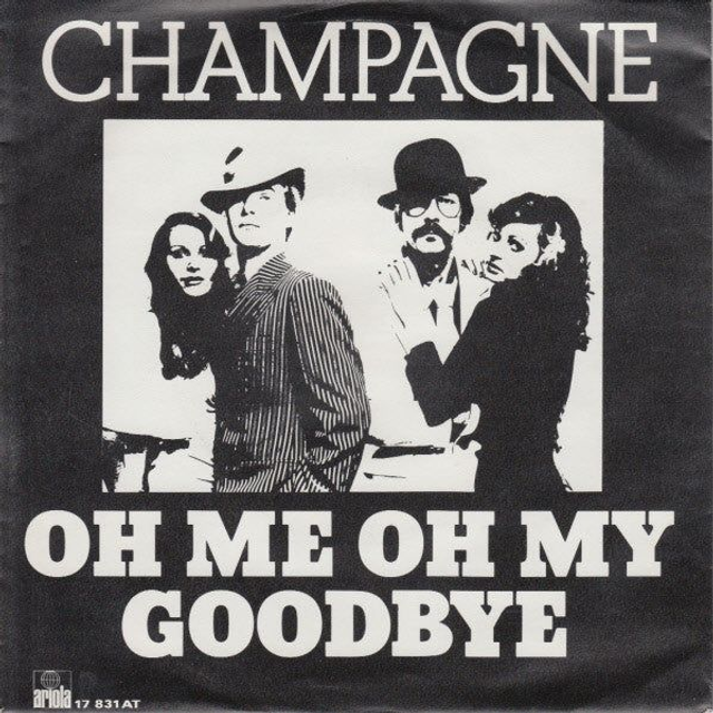 Champagne - Oh Me Oh My Goodbye