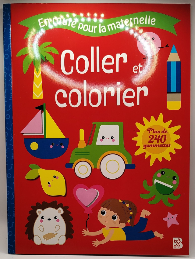 Coller et colorier : en route pour la maternelle 5+