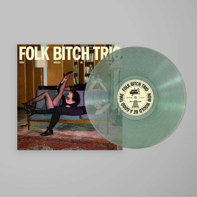 Folk Bitch Trio - Now Would Be a Good Time LP (Limited Edition Coke Bottle Clear Vinyl) (Due Out 25/07/2025)
