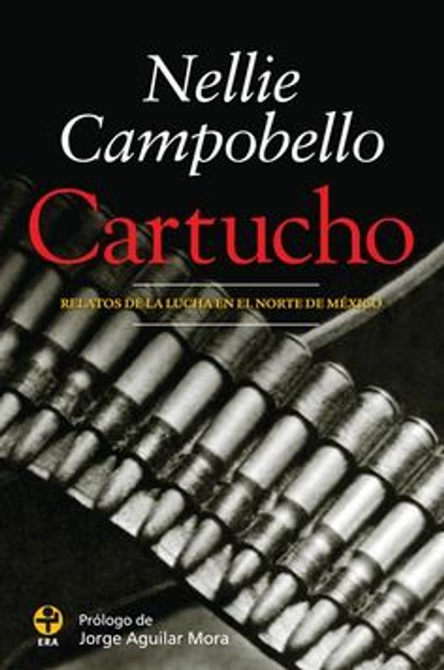 Cartucho: Relatos de la lucha en el norte de México - Nellie Campobello
