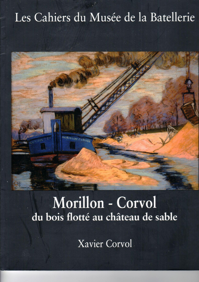 CM066 - Morillon - Corvol : du bois flotté au château de sable. (Les cahiers du musée de la batellerie)