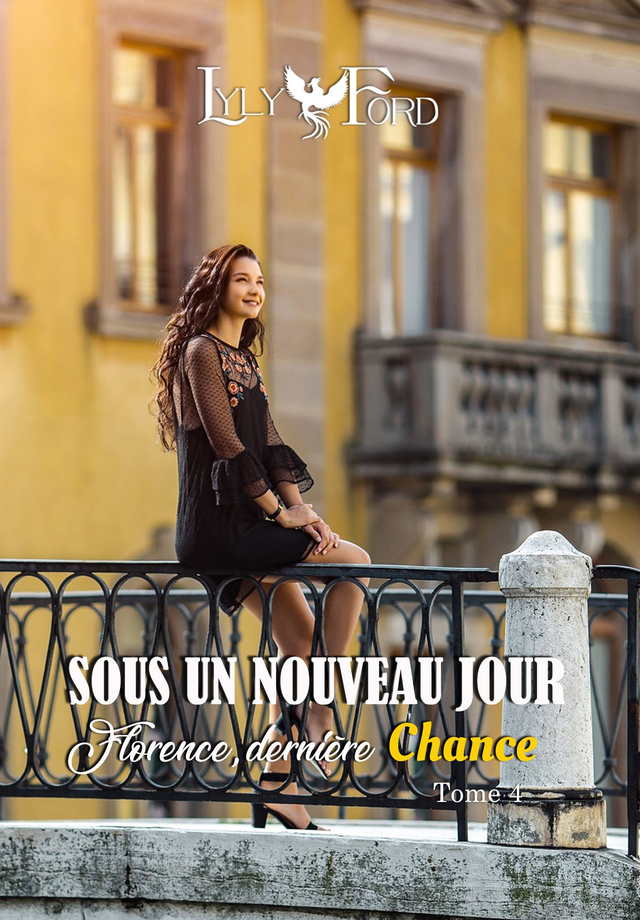 Précommande - Sous un nouveau jour Tome 4 : Florence dernière chance 