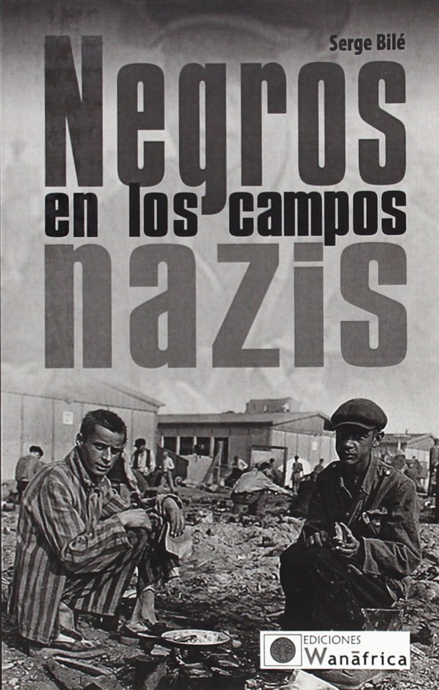 Negros en los campos nazis - Serge Bilé