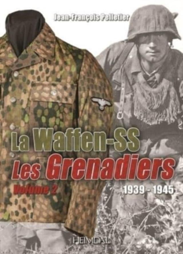 Herv Bertin La Waffen-SS: Les Grenadiers Volume 2