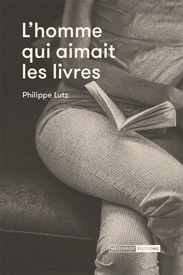 L'HOMME QUI AIMAIT LES LIVRES. PHILIPPE LUTZ.