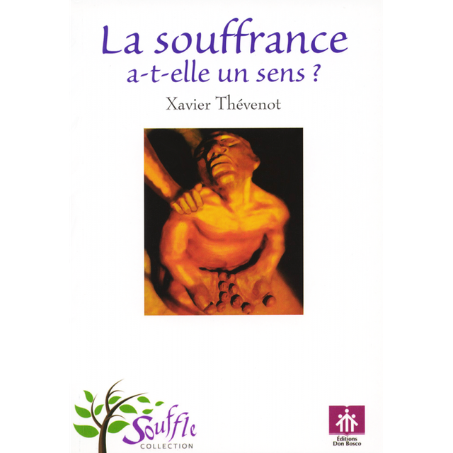 LA SOUFFRANCE A-T-ELLE UN SENS ?