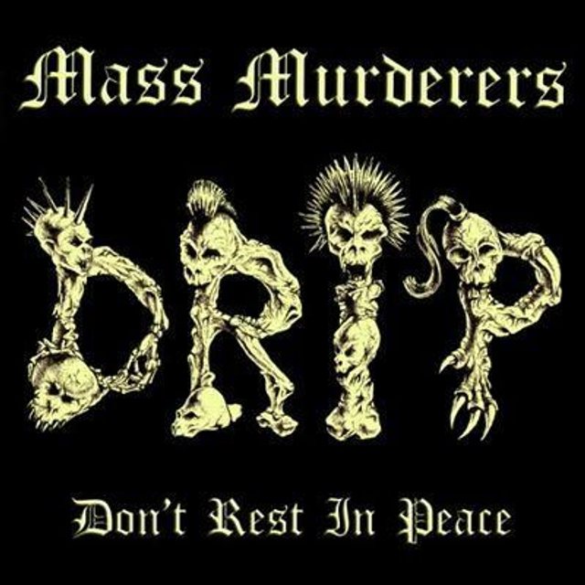 MAS MURDERERS "D.R.I.P."
