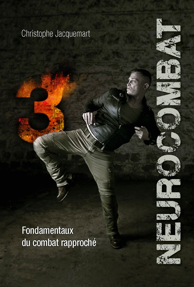 Neurocombat Livre 3 (Fondamentaux du combat rapproché) - 378 pages