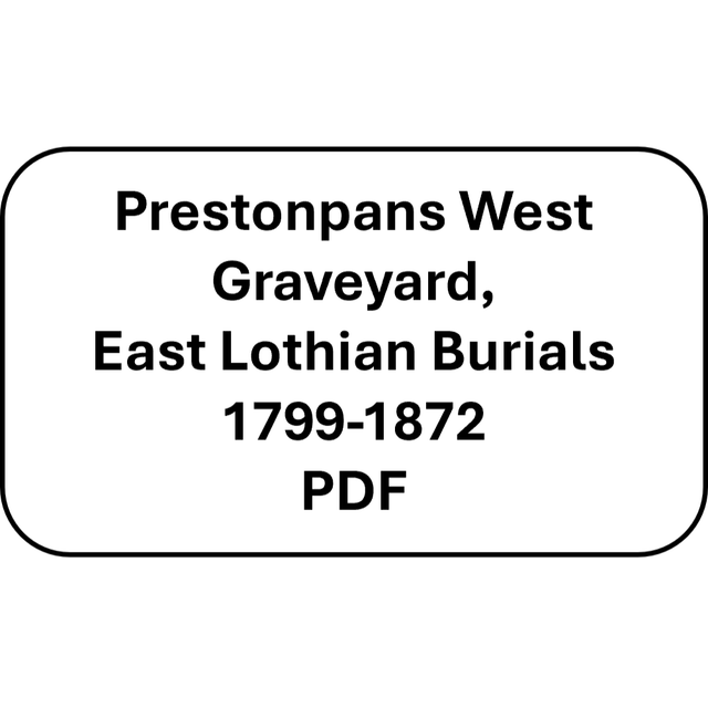 Prestonpans West Graveyard, East Lothian Burials 1799-1872 (PDF)