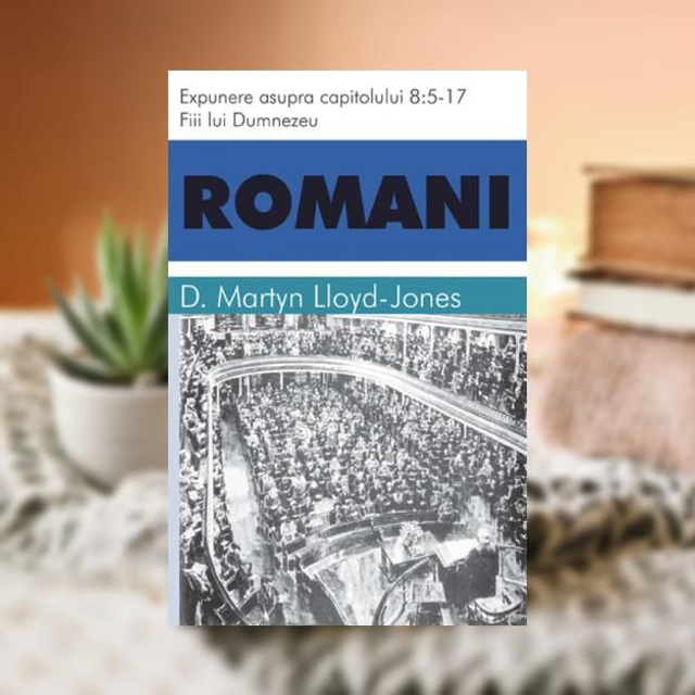 Romani cap 8:5-17 - Martyn Lloyd Jones
