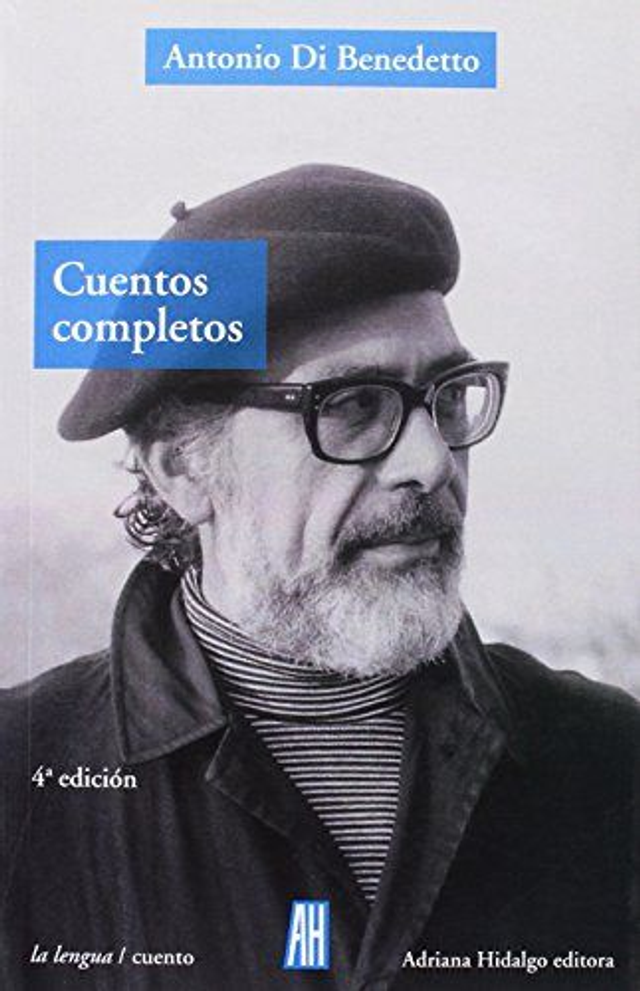 Cuentos completos - Antonio Di Benedetto