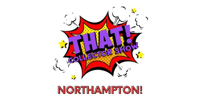 THAT! Collector Show Northampton Premium Table Space (February 8th, 2026)