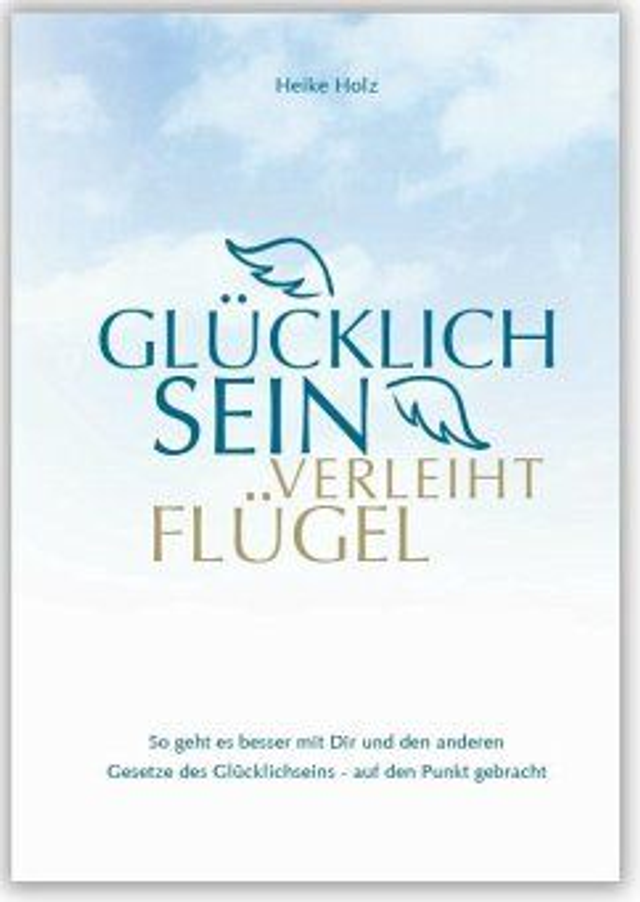 Glücklich sein verleiht Flügel - Sachbuch